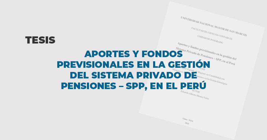 tesis aportes fondos previsionales gestion sistema privado pensiones