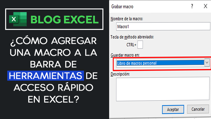 ¿CÓMO AGREGAR UNA MACRO A LA BARRA DE HERRAMIENTAS DE ACCESO RÁPIDO EN EXCEL?