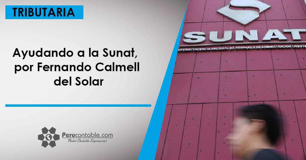 Ayudando a la Sunat, por Fernando Calmell del Solar Tributación